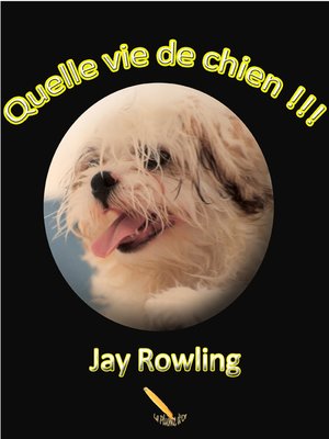 cover image of Quelle vie de chien !!!
